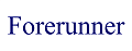 Forerunner
